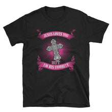 Load image into Gallery viewer, Christian Tees For Women | Jesus Loves You But Im His Favorite T Shirt | Women's Christian Tees | Women T Shirt | Christian T Shirts | Women's Shirts