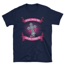 Load image into Gallery viewer, Christian Tees For Women | Jesus Loves You But Im His Favorite T Shirt | Women's Christian Tees | Women T Shirt | Christian T Shirts | Women's Shirts