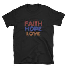 Load image into Gallery viewer, faith hope love  - Christian T-shirts for Men - Ladies Top - Funny Shirts Graphic Tees - Shirts for Women - Mothers Day Gift, Faith Hope Love 4 Given