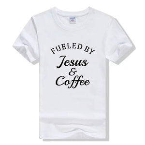 Fueled By Jesus & Coffee T-shirt Ladies Religious Christian Graphic Tee Top Fashion Women Motivational Bible Verse Church Tshirt